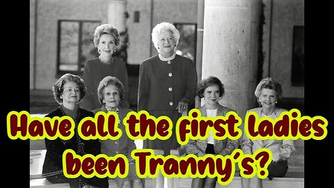 Have all the first ladies been Tranny's? Possibly so, check this out!!