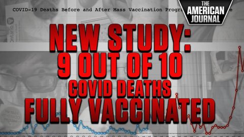 New Data Shows 9 Out Of 10 Covid Deaths Are Vaccinated