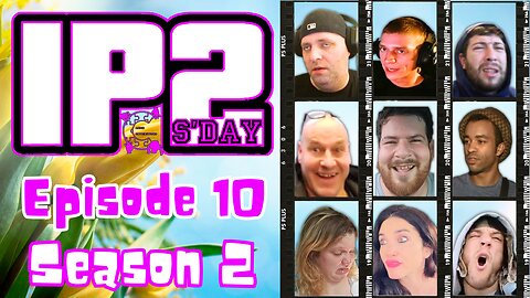 IP2sday A Weekly Review Season 2 - Episode 10