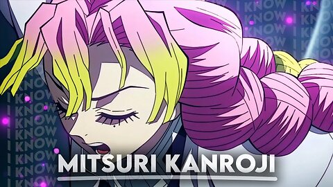 『I Know💖』 - Mitsuri Kanroji「Demon Slayer」