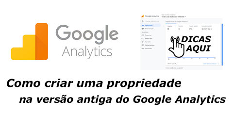 Como criar uma propriedade na versão antiga do Google Analytics (Universal Analytics)