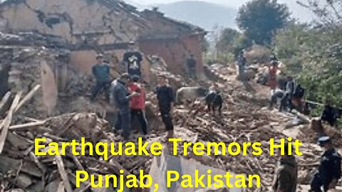 Earthquake Tremors Hit Punjab, Pakistan