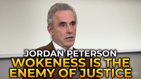 Jordan Peterson - Why Wokeness Is the Enemy of Justice