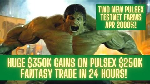 Huge $350k Gains On PulseX $250k Fantasy Trade In 24 Hours! Two New PulseX Testnet Farms APR 2000%!