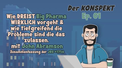 Wie DREIST Big Pharma WIRKLICH vorgeht ... mit John Abramson Zusammenfassung der JRE #1756