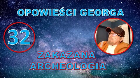 Odc. 32 - Opowieści Georga - Zakazana archeologia