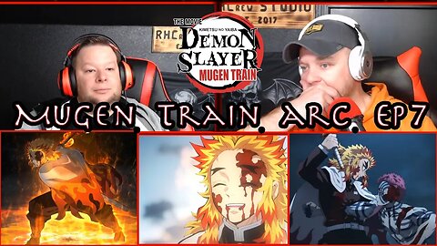 Demon Slayer Reaction - Mugen Train Arc Episode 7 - Set Your Heart Ablaze