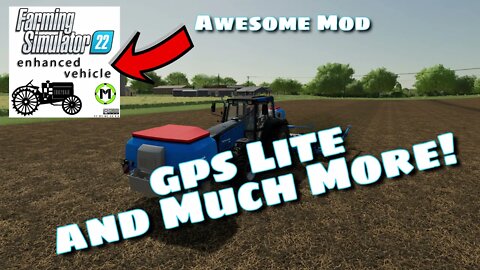 Enhanced Vehicle Mod | GPS Lite And Much More!! | Farming Simulator 22