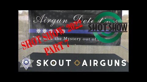 SHOT SHOW 2022 (Part-7) "Skout Airguns" New Products for 2022" by Airgun Detectives