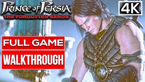 PRINCE OF PRINCE THE FORGOTTEN SANDS (100%) Gameplay Walkthrough FULL GAME [4K 60FPS]