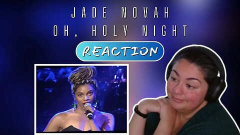 FIRST TIME REACTING TO | Jade Novah | Oh, Holy Night