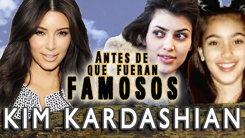 KIM KARDASHIAN - Antes De Que Fueran Famosos