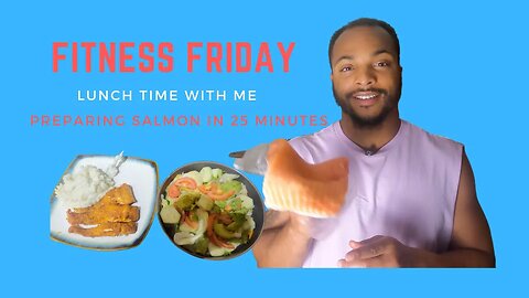 Fitness Friday: How to make a Healthy Lunch on your Break #steps2success #makingsalmon #makinglunch