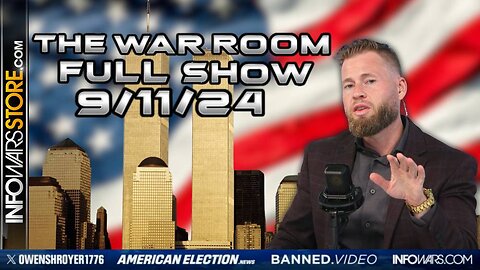 War Room With Owen Shroyer WEDNESDAY FULL SHOW 9/11/24