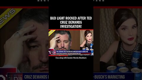 Bud Light ROCKED After Ted Cruz Demands Investigation!