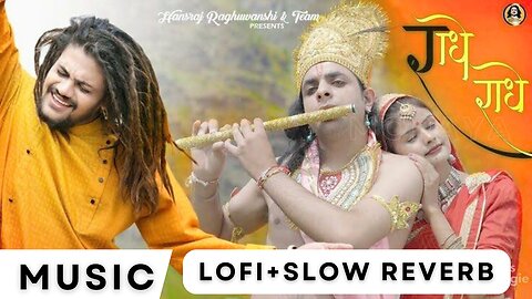 Radhe Radhe Slow + Reverb || Hansraj Raghuwanshi ||@music20105