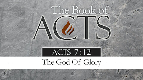 The God Of Glory: Acts 7:1-2