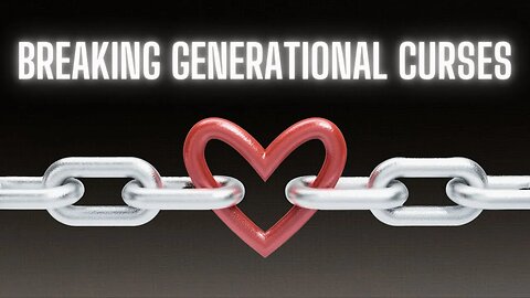 Breaking Generational Curses: Unleashing the Power Within