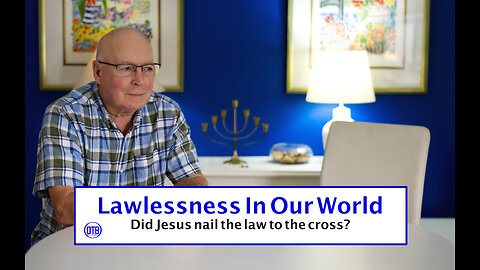 Lawlessness In Our World - Did Jesus Nail The Law To The Cross?