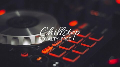 No Copyright CHILLSTEP MUSIC #7 | Free Download 432Hz