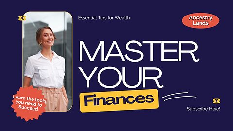 Master Your Finances Before Investing Essential Tips for Wealth & Land Ownership Ancestry Lands