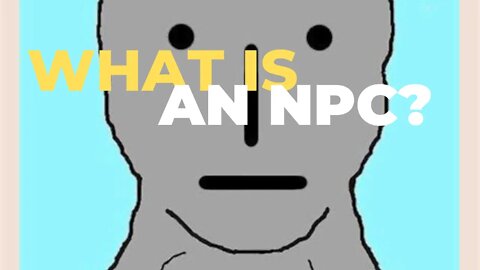 Are YOU an NPC?