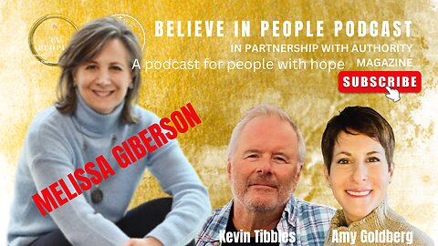 EP. 68: BELIEVE IN PEOPLE. Meet Melissa Giberson