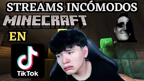 LOS INCÓMODOS STREAMS DE MINECRAFT EN TIKTOK