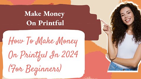 How To Make Money On Printful In 2024 (For Beginners)