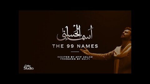 Coke Studio Special AsmaulHusna The 99 Names Atif Aslam