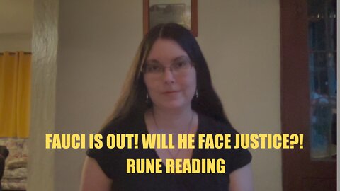 Fauci is OUT, WILL HE FACE JUSTICE?! Rune Reading on Fauci and Trump