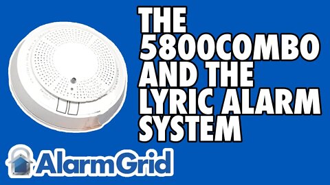 Using the 5800COMBO With the Lyric Alarm System