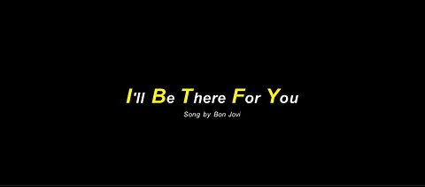 I'll Be There For You Song by Bon Jovi