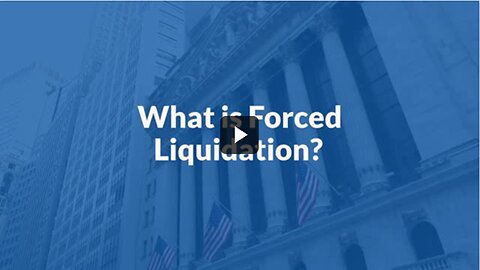 What Is Forced Liquidation?