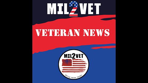 Mil2Vet Veteran News 26 Aug 2024