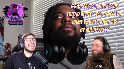 GGG Reacts: When Your Friend Invites You To Play A Game You're Trash At! By @Mightykeef