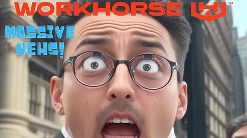 Massive News Impacting Workhorse Stock! What’s Happening?