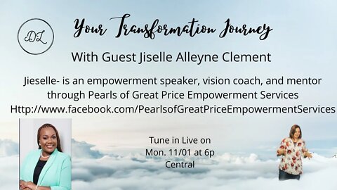 Your Transformation Journey Podcast with Guest Jiselle Alleyne-Clement