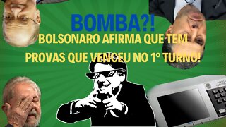 BOMBA!? BOLSONARO DIZ TER PROVAS QUE VENCEU NO PRIMEIRO TURNO!