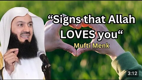 Signs that Allah LOVES you- Mufti Menk