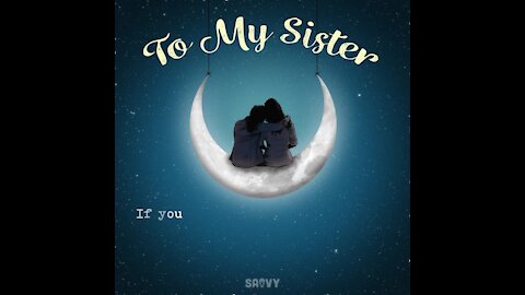 To my sister [GMG Originals]