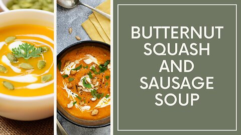 Butternut Squash and Sausage Soup