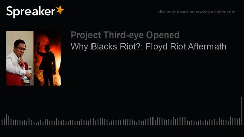 Why Blacks Riot?: Floyd Riot Aftermath