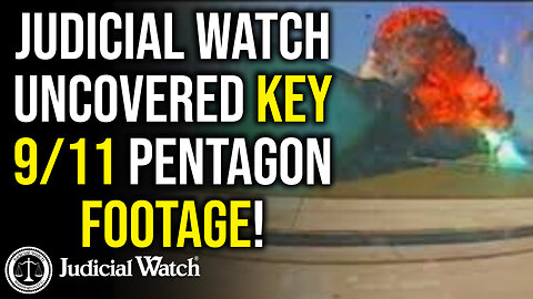 Judicial Watch Uncovered Key 9/11 Pentagon Footage!