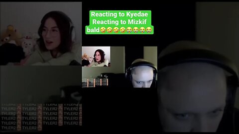 Reacting to Kyedae Reacting to Mizkif going Bald🤣 #kyedae #mizkif #funny