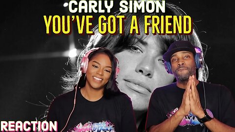 First Time Hearing Carly Simon- “You've Got A Friend” Reaction | Asia and BJ