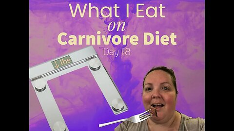 Carnivore Diet - What I Ate Today Day 118