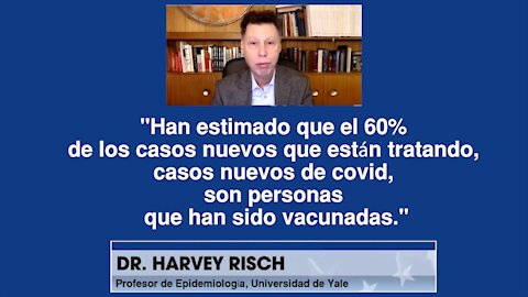 PROFESOR DE YALE - 60% de Nuevos Pacientes de Covid Ya Han Sido Vacunadas