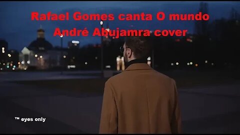 Rafael Gomes canta - O mundo - André Abujamra cover