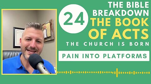 Acts 24: Pain into Platforms